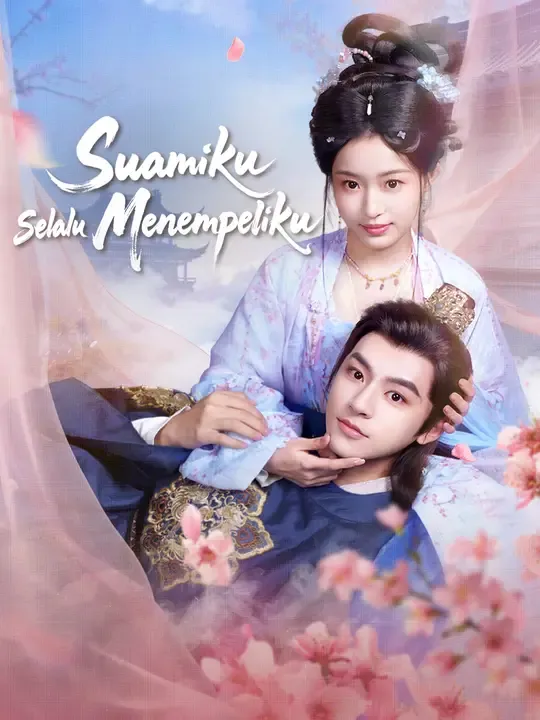 Nonton Suamiku Selalu Menempeliku - Drama China Full Episode Lengkap dan Gratis