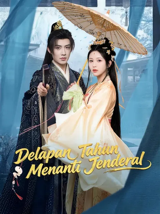 Nonton Delapan Tahun Menanti Jenderal - Drama China Full Episode Lengkap dan Gratis