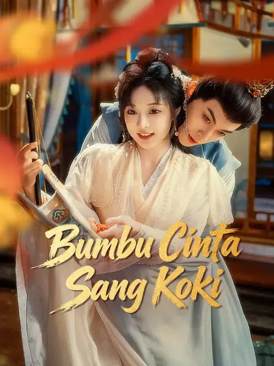 Nonton Bumbu Cinta Sang Koki - Drama China Full Episode Lengkap dan Gratis