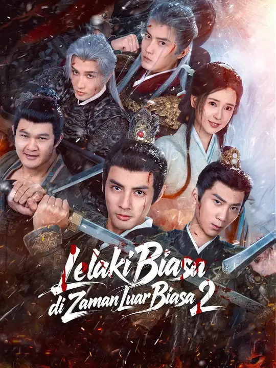 Nonton Lelaki Biasa di Zaman Luar Biasa 2 - Drama China Full Episode Lengkap dan Gratis