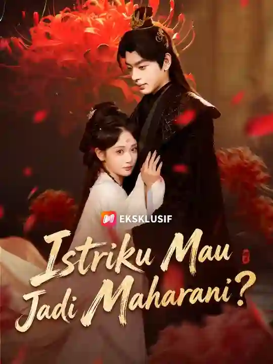 Nonton Istriku Mau Jadi Maharani? Subtitle Indonesia