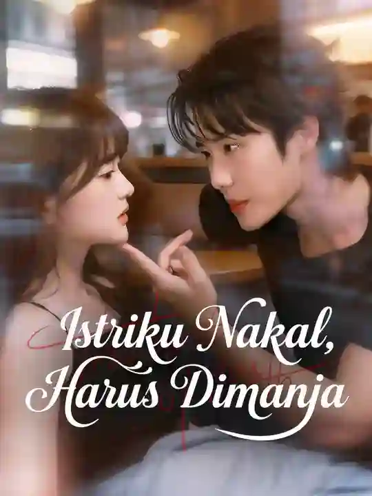 Nonton Istriku Nakal, Harus Dimanja Subtitle Indonesia