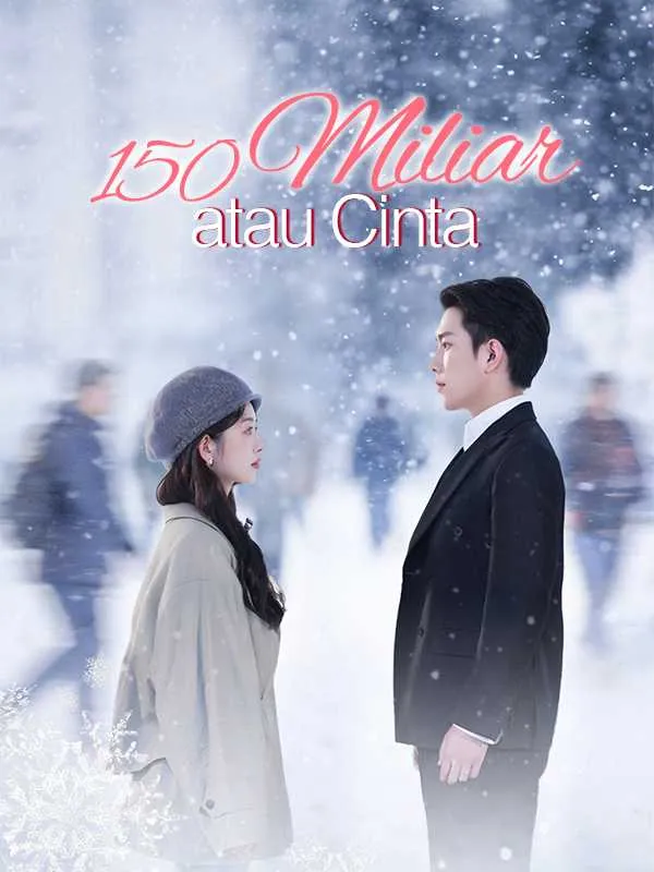 (Sulih Suara) 150 Miliar atau Cinta Full Episode Subtitle Indonesia - Dracinema