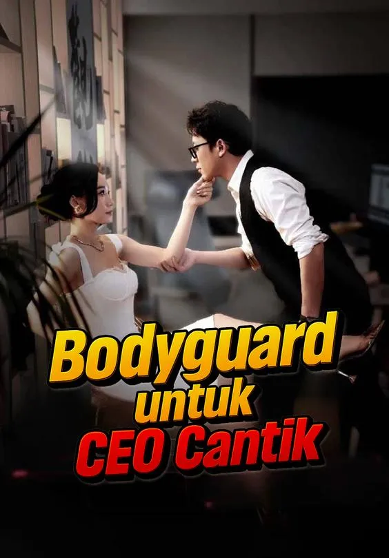 Bodyguard untuk CEO Cantik