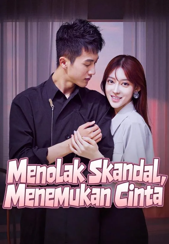 Menolak Skandal, Menemukan Cinta
