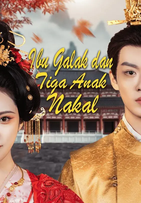 Nonton Ibu Galak dan Tiga Anak Nakal - Drama China Full Episode Lengkap dan Gratis