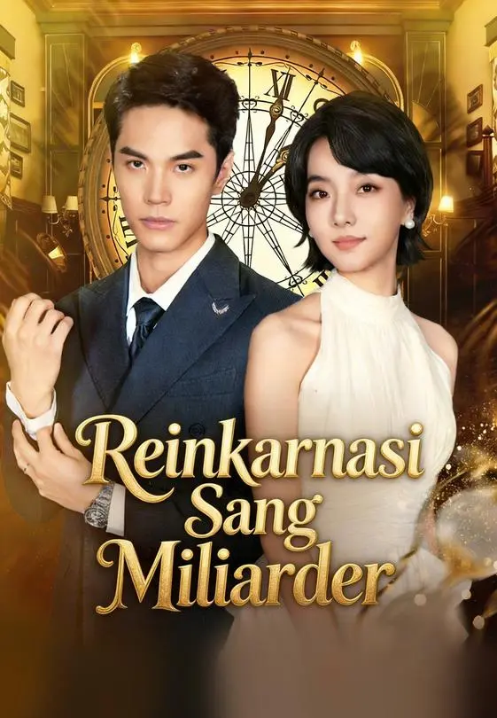 Reinkarnasi Sang Miliarder Full Episode Subtitle Indonesia - Dracinema