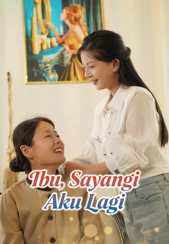 Ibu, Sayangi Aku Lagi Full Episode Subtitle Indonesia - Dracinema