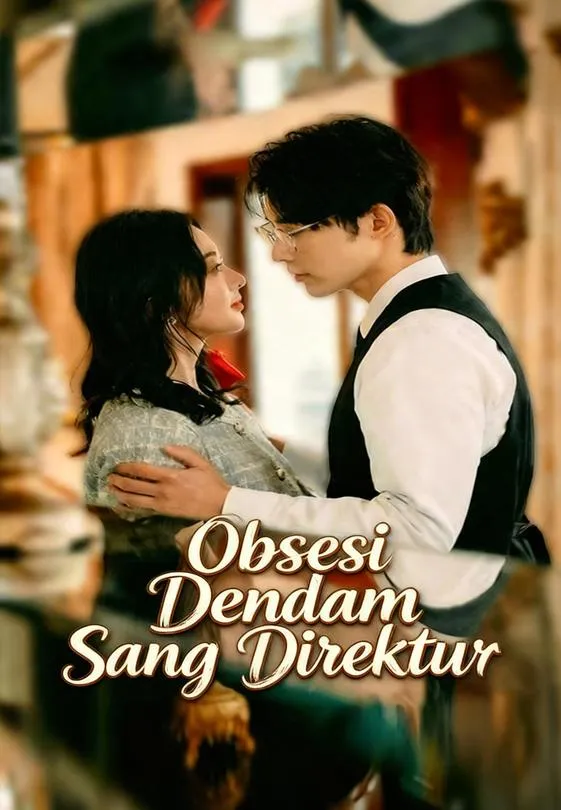 Obsesi Dendam Sang Direktur Full Episode Subtitle Indonesia - Dracinema