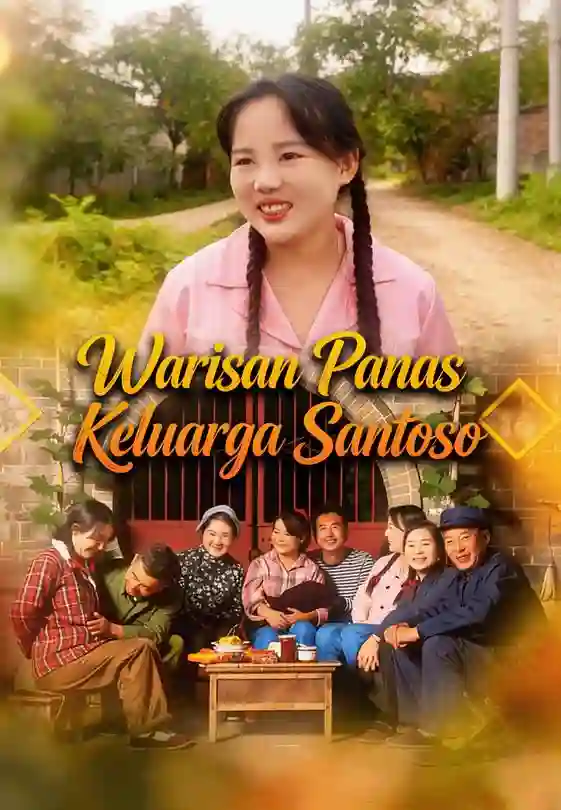 Nonton Warisan Panas Keluarga Santoso Subtitle Indonesia