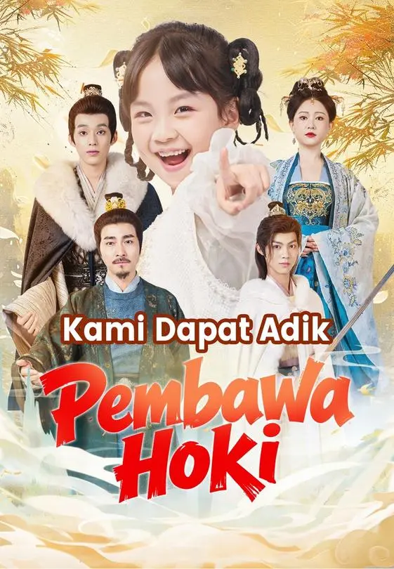 Nonton Kami Dapat Adik Pembawa Hoki - Drama China Full Episode Lengkap dan Gratis