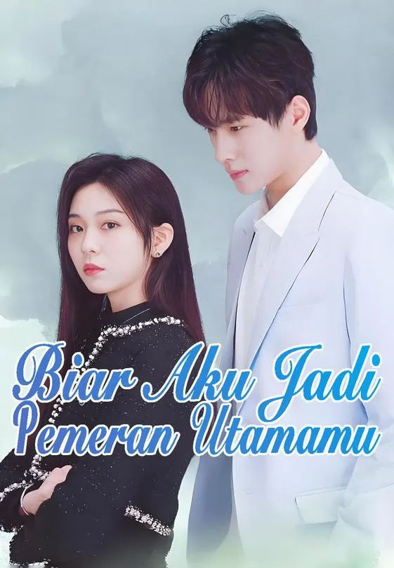 Biar Aku Jadi Pemeran Utamamu