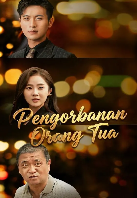 Pengorbanan Orang Tua Full Episode Subtitle Indonesia - Dracinema