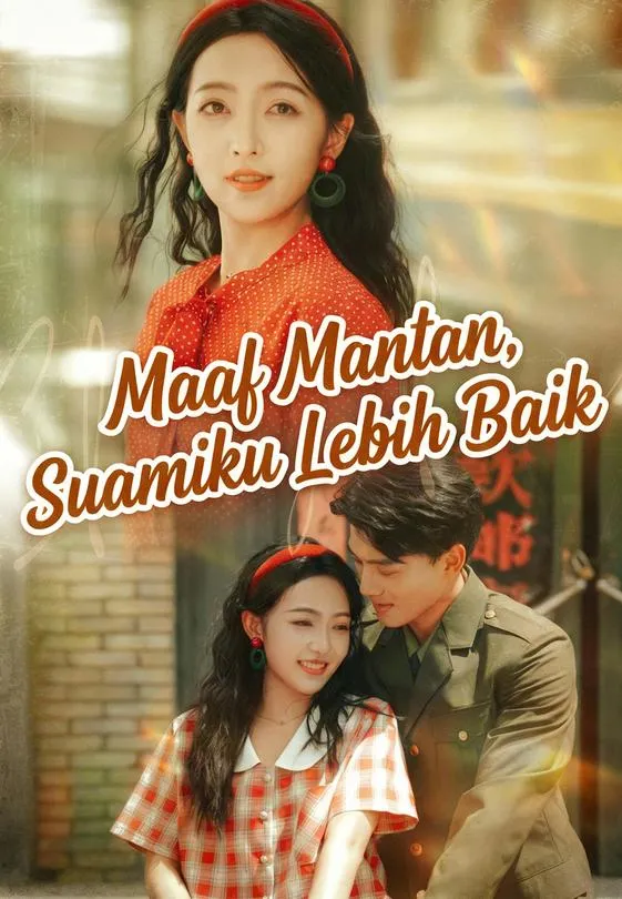 Maaf Mantan, Suamiku Lebih Baik