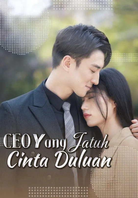 CEO Yang Jatuh Cinta Duluan