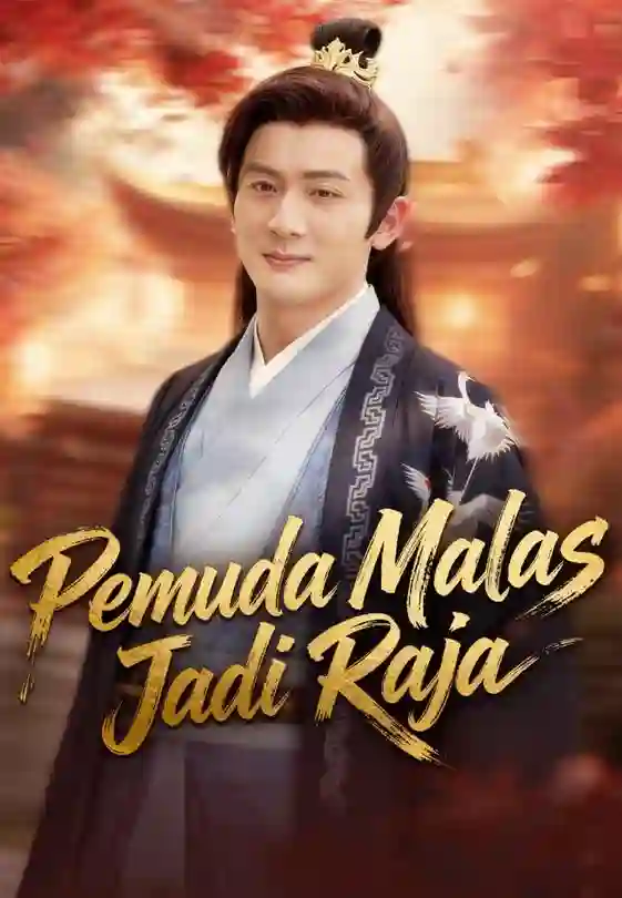 Nonton Pemuda Malas Jadi Raja Subtitle Indonesia