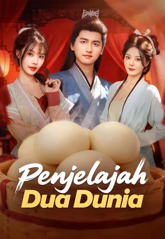 Nonton Penjelajah Dua Dunia - Drama China Full Episode Lengkap dan Gratis