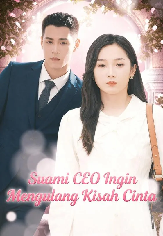 Suami CEO Ingin Mengulang Kisah Cinta