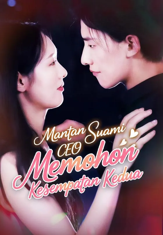 Mantan Suami CEO Memohon Kesempatan Kedua