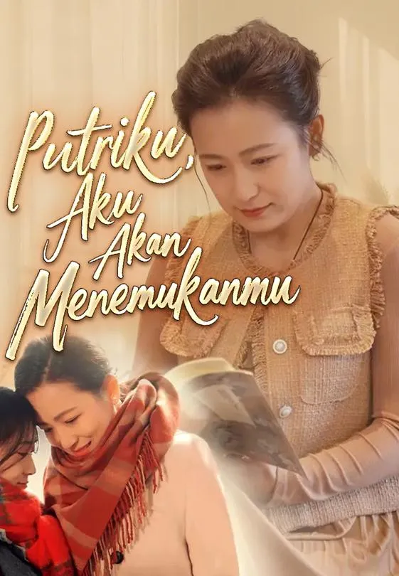 Putriku, Aku Akan Menemukanmu