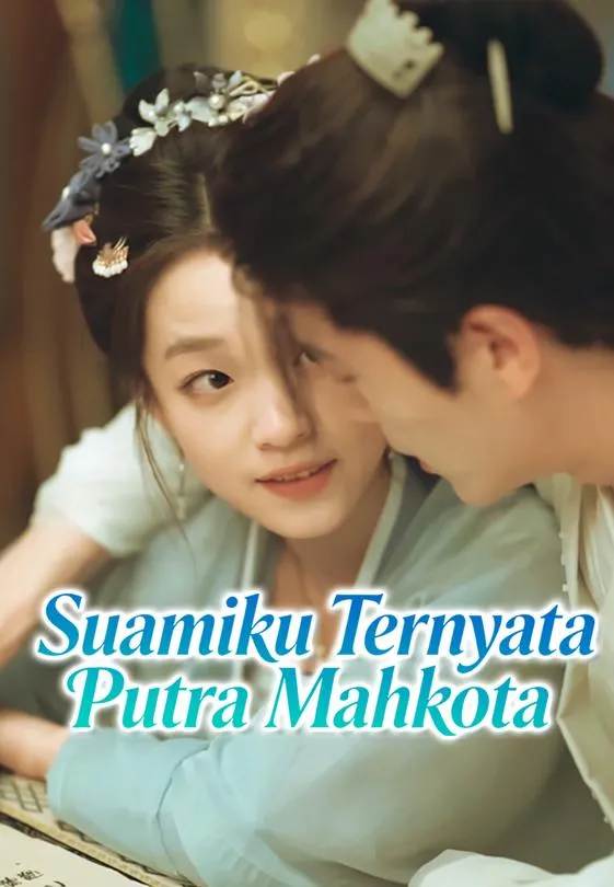 Suamiku Ternyata Putra Mahkota