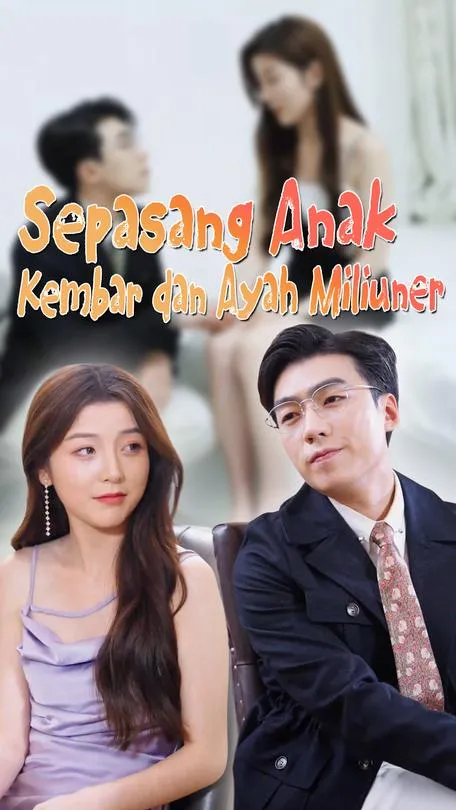 Sepasang Anak Kembar dan Ayah Miliuner