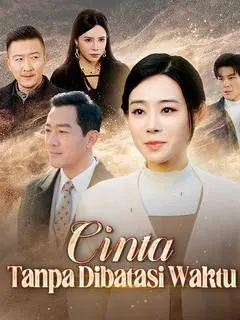 Nonton Drama China Cinta Tanpa Dibatasi Waktu - Full Episode Subtitle Indonesia Gratis