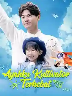 Nonton Ayahku Kultivator Terhebat Subtitle Indonesia