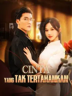 Nonton Drama China Cinta yang Tak Tertahankan - Full Episode Subtitle Indonesia Gratis