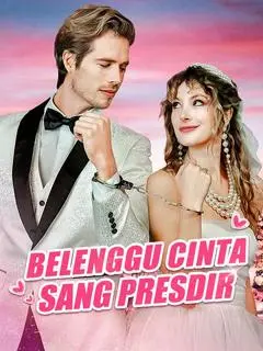 Nonton Drama China Belenggu Cinta Sang Presdir - Full Episode Subtitle Indonesia Gratis
