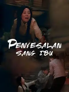 Nonton Drama China Penyesalan Sang Ibu - Full Episode Subtitle Indonesia Gratis
