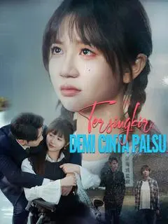 Nonton Drama China Tersingkir Demi Cinta Palsu - Full Episode Subtitle Indonesia Gratis
