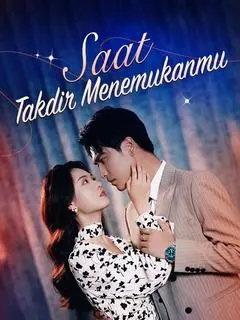 Nonton Drama China Saat Takdir Menemukanmu - Full Episode Subtitle Indonesia Gratis