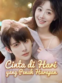 Nonton Drama China Cinta di Hari yang Penuh Harapan - Full Episode Subtitle Indonesia Gratis