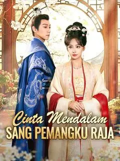 Nonton Drama China Cinta Mendalam Sang Pemangku Raja - Full Episode Subtitle Indonesia Gratis