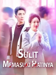 Nonton Drama China Sulit Memasuki Hatinya - Full Episode Subtitle Indonesia Gratis
