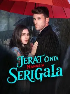 Nonton Drama China Jerat Cinta Manusia Serigala - Full Episode Subtitle Indonesia Gratis
