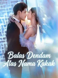 Balas Dendam Atas Nama Kakak Full Episode Subtitle Indonesia - Dracinema