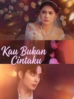 Kau Bukan Cintaku Full Episode Subtitle Indonesia - Dracinema