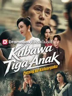 Kubawa Tiga Anak Pulang ke Keluargaku Full Episode Subtitle Indonesia - Dracinema