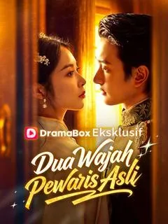 Dua Wajah Pewaris Asli Full Episode Subtitle Indonesia - Dracinema