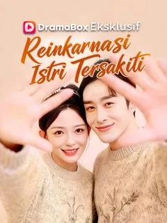 Reinkarnasi Istri Tersakiti Full Episode Subtitle Indonesia - Dracinema