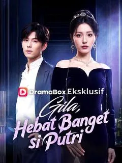 Gila, Hebat Banget si Putri (Sulih Suara) Full Episode Subtitle Indonesia - Dracinema