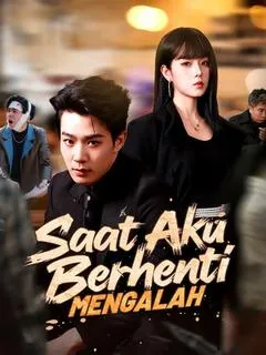 Saat Aku Berhenti Mengalah Full Episode Subtitle Indonesia - Dracinema