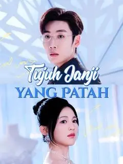 Tujuh Janji yang Patah (Sulih Suara) Full Episode Subtitle Indonesia - Dracinema