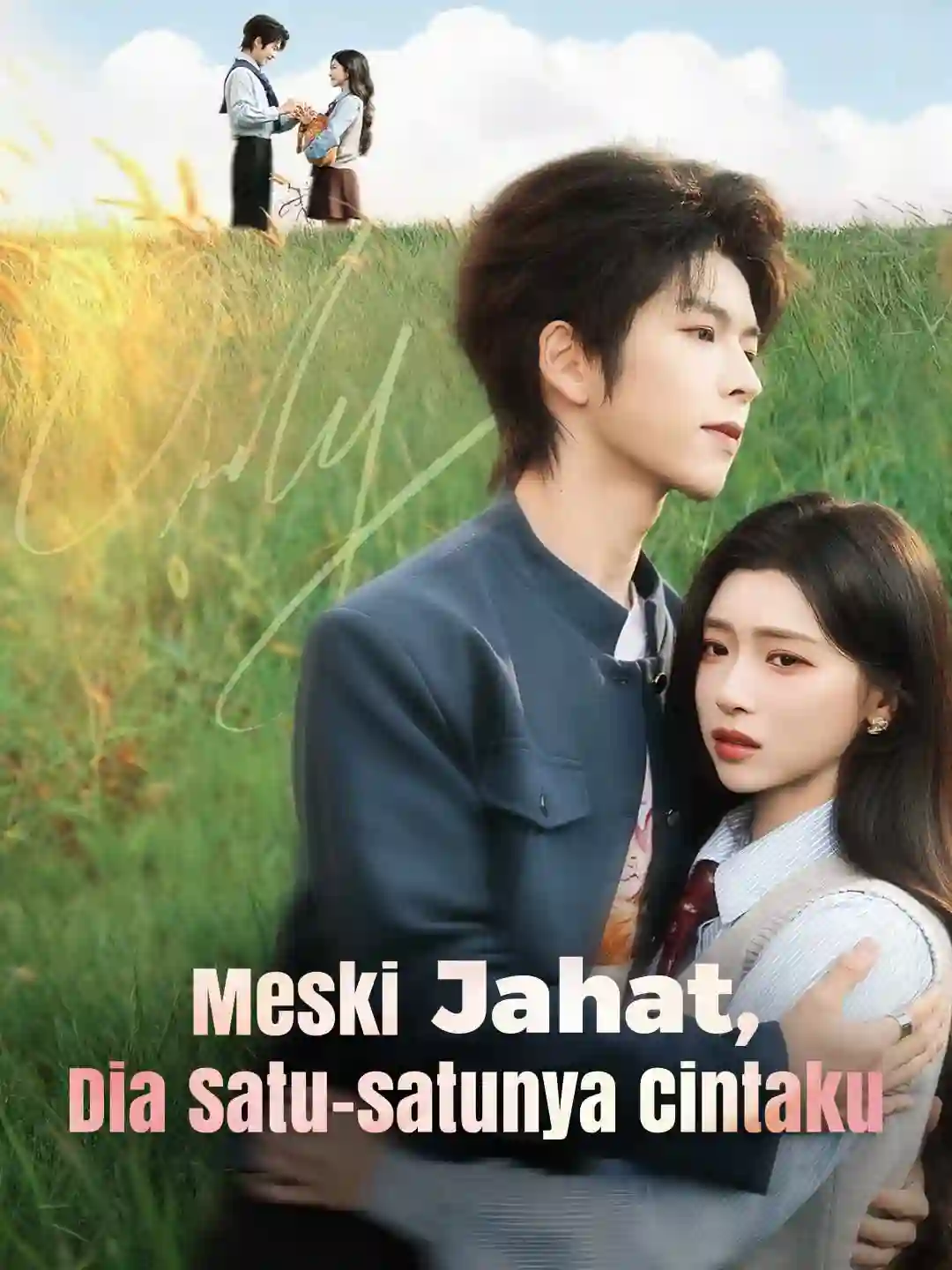 Nonton Meski Jahat, Dia Satu-satunya Cintaku Subtitle Indonesia